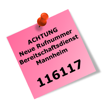 ACHTUNG
Neue Rufnummer
Bereitschaftsdienst
Mannheim

116117
